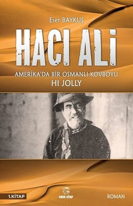 Hacı Ali 1.Kitap - Amerika'da Bir Osmanlı Kovboyu | Onur Kitap