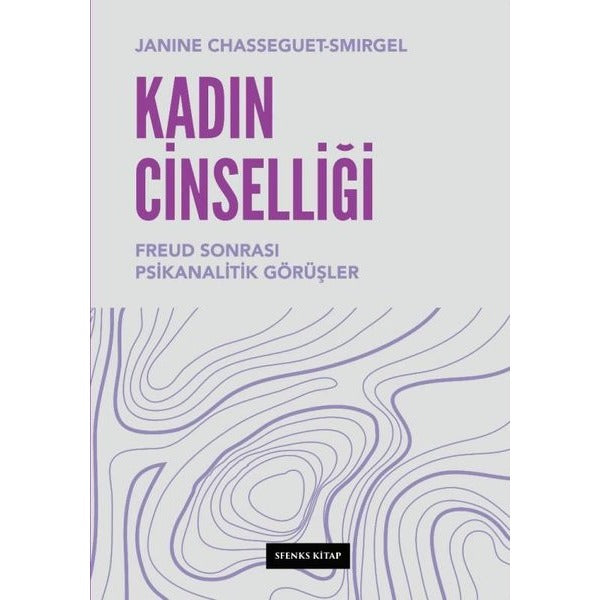 Kadın Cinselliği-Freud Sonrası Psikanalitik Görüşler | Sfenks Kitap (İnce Kapak)