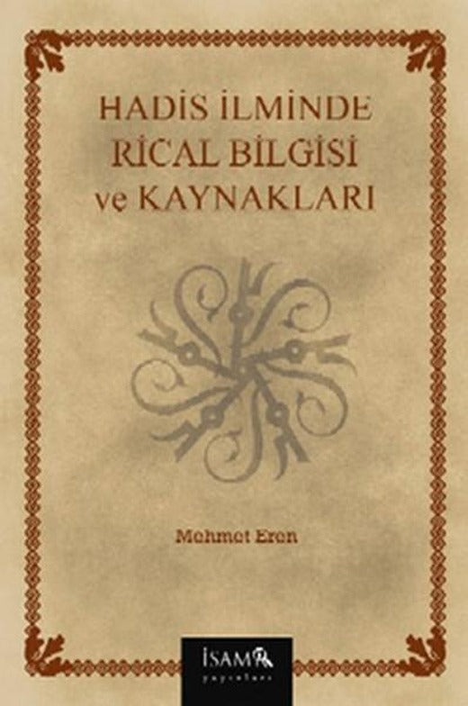 Hadis İlminde Rical Bilgisi ve Kaynakları | İsam Yayınları (İnce Kapak)