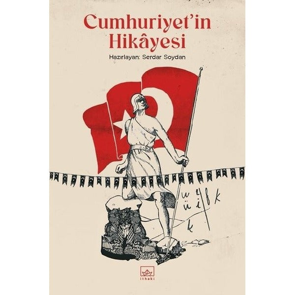 Cumhuriyet'in Hikayesi | İthaki Yayınları (İnce Kapak)