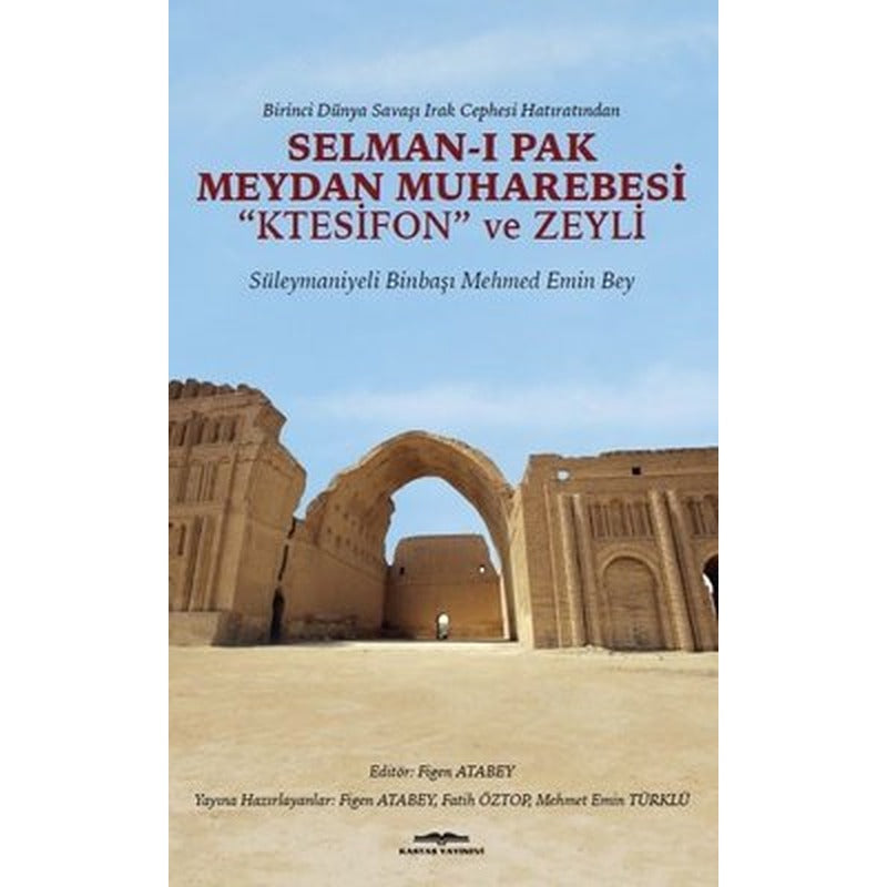 Selman-ı Pak Meydan Muharebesi-Ktesifon ve Zeyli | Kastaş Yayınları