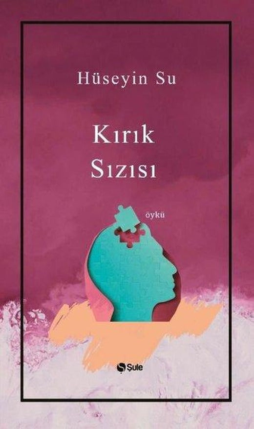 Kırık Sızısı | Şule Yayınları (İnce Kapak)