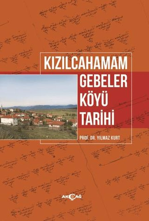 Kızılcahamam Gebeler Köyü Tarihi | Akçağ Yayınları (Ciltsiz)