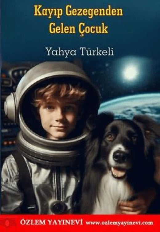 Kayıp Gezegenden Gelen Çocuk | Özlem Yayınevi (Ciltsiz)