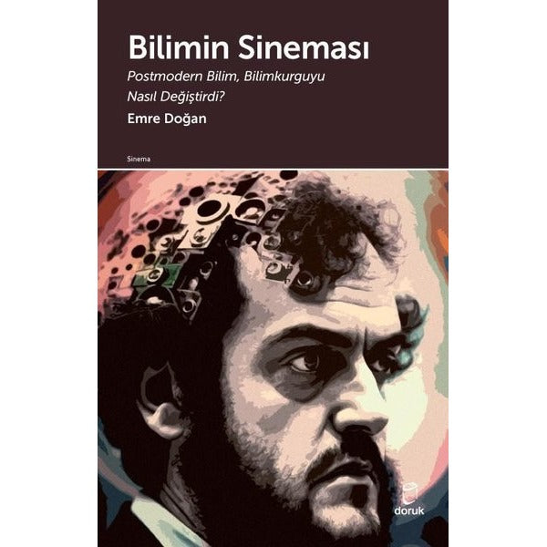 Bilimin Sineması: Postmodern Bilim Bilimkurguyu Nasıl Değiştirdi? | Doruk Yayınları (İnce Kapak)