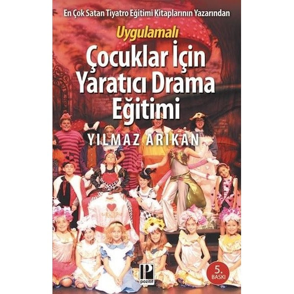 Uygulamalı Çocuklar İçin Yaratıcı Drama Eğitimi | Pozitif Yayıncılık