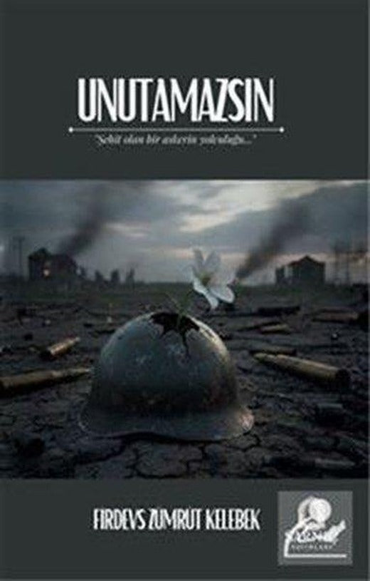 Unutamazsın - Şehit Olan Bir Askerin Yolculuğu
