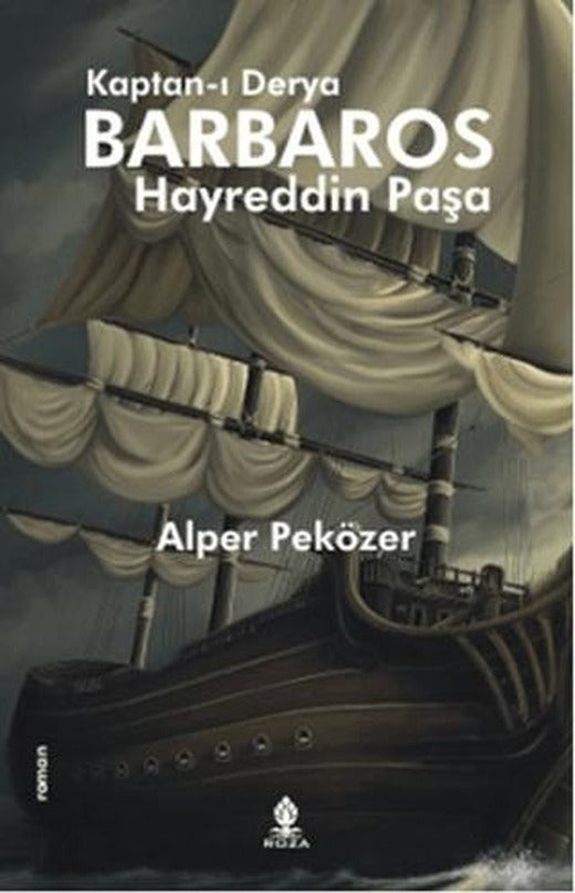 Kaptan-ı Derya Barbaros Hayreddin Paşa | Roza Yayınevi (Ciltsiz)