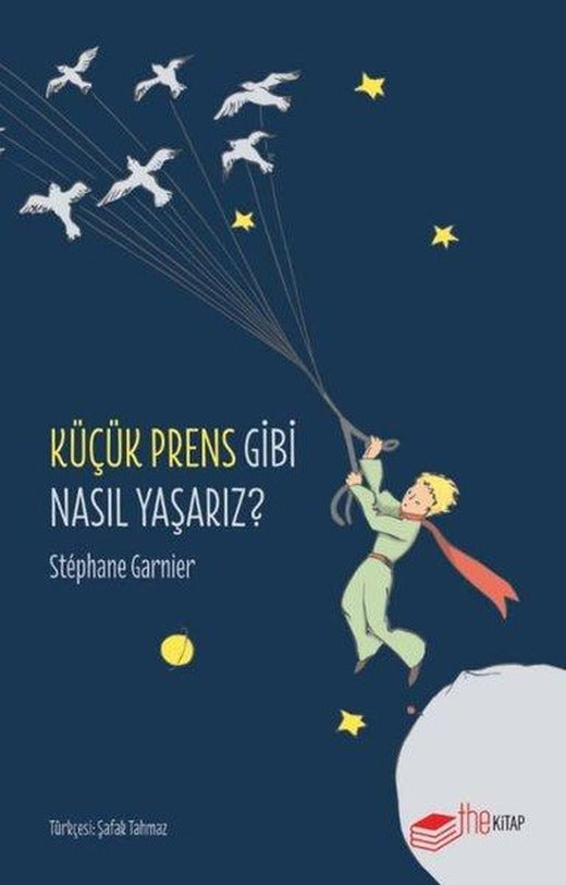 Küçük Prens Gibi Nasıl Yaşarız? | The Kitap (İnce Kapak)