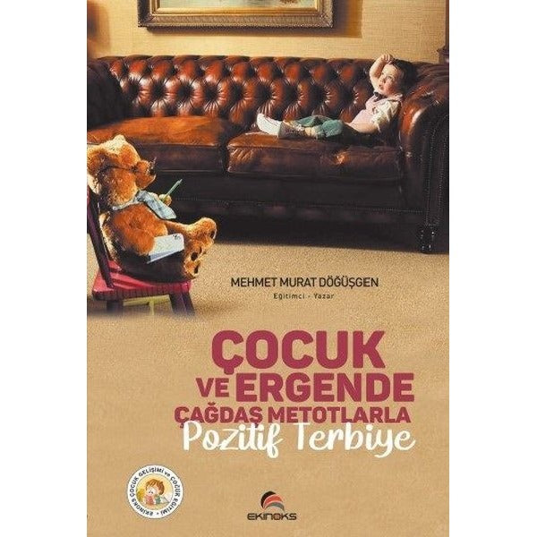 Çocuk ve Ergende Çağdaş Metotlarla Pozitif Terbiye | Ekinoks (İnce Kapak)