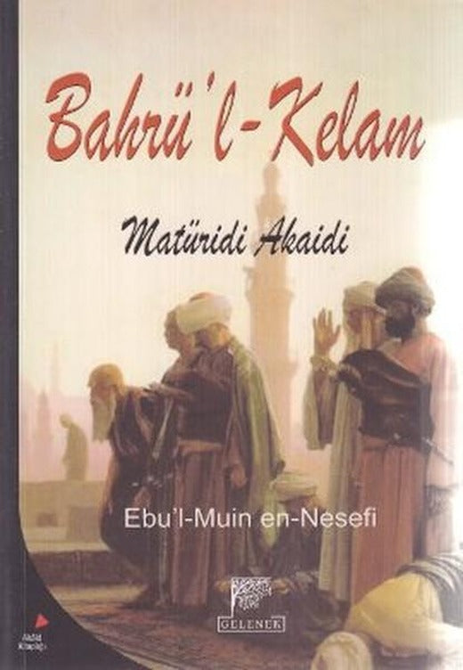 Bahrü'l - Kelam | Gelenek Yayınları - Dinler Tarihi Dizisi (İnce Kapak)