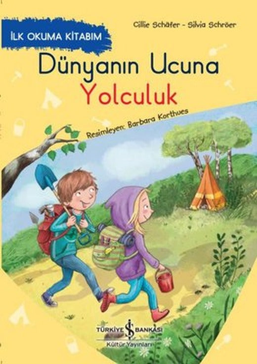Dünyanın Ucuna Yolculuk - İlk Okuma Kitabım | İş Bankası Kültür Yayınları