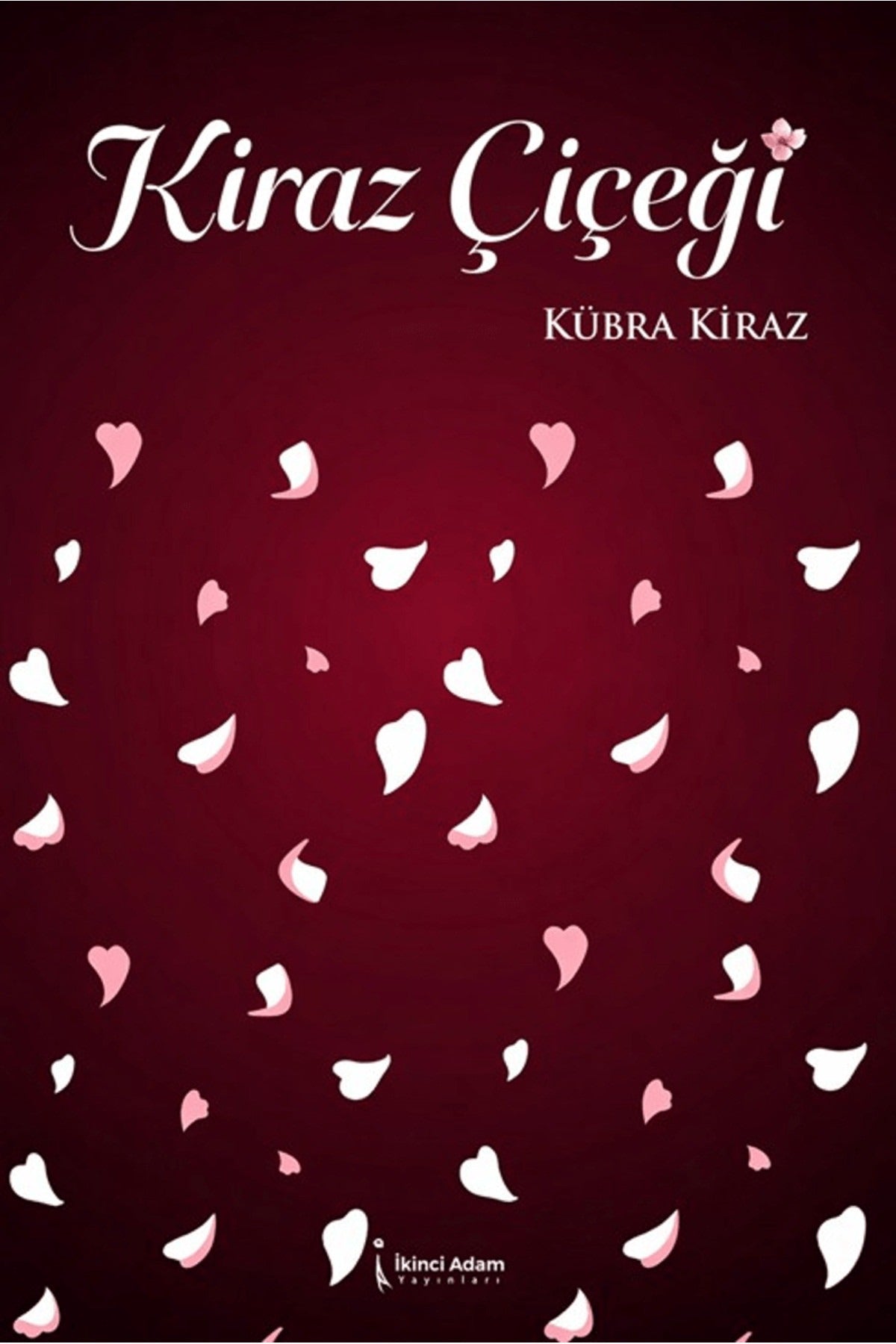 Kiraz Çiçeği | İkinci Adam Yayınları (İnce Kapak)