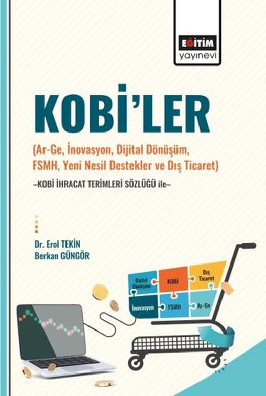 Kobi’ler (Ar-Ge, İnovasyon, Dijital Dönüşüm, Fsmh, Yeni Nesil Destekler ve Dış Ticaret) -Kobi İhracat Terimleri Sözlüğü İle | Eğitim Yayınevi - Bilimsel Eserler (Ciltsiz)
