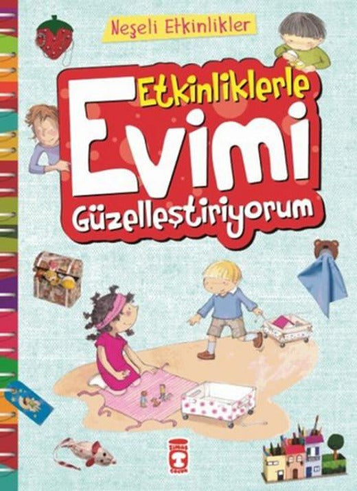 Etkinliklerle Evimi Güzelleştiriyorum | Timaş Çocuk (İnce Kapak)
