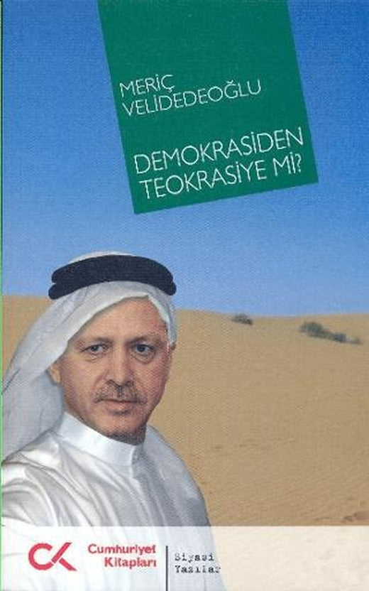 Demokrasiden Teokrasiye mi? | Cumhuriyet Kitapları (Ciltsiz)