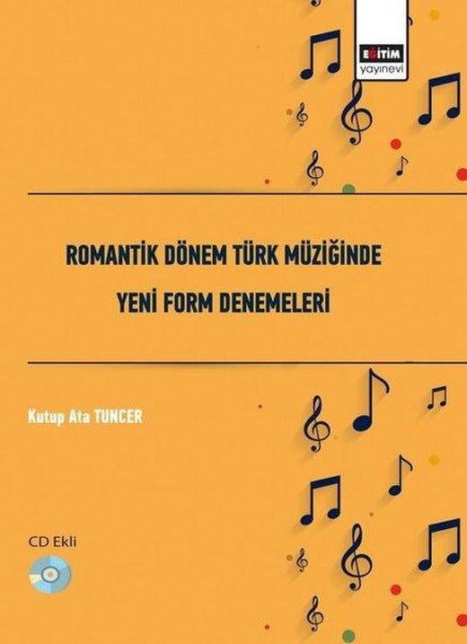 Romantik Dönem Türk Müziğinde Yeni Form Denemeleri - Cd Ekli | Eğitim Yayınevi (İnce Kapak)