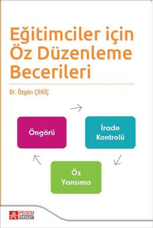 Eğitimciler İçin Öz Düzenleme Becerileri | Pegem Akademi Yayıncılık (Ciltsiz)