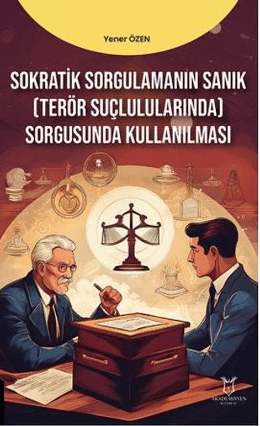 Sokratik Sorgulamanın Sanık(Terör Suçlarında) Sorgusunda Kullanılması | Akademisyen Kitabevi (Ciltsiz)