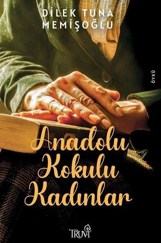 Anadolu Kokulu Kadınlar | Truva Yayınları (İnce Kapak)