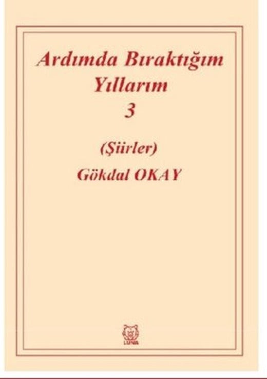 Ardımda Bıraktığım Yıllarım 3 | Luna Yayınları
