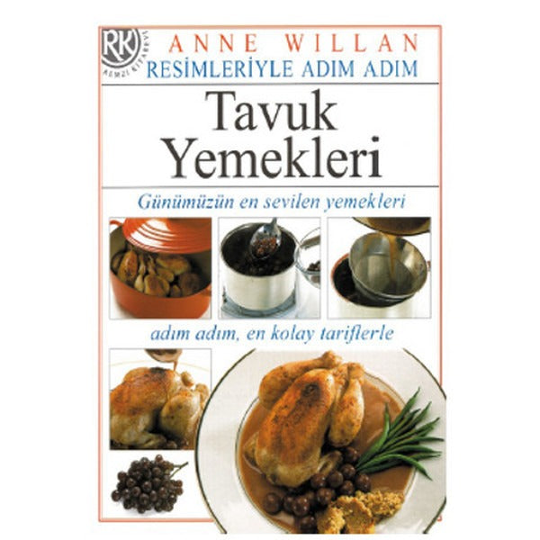 Tavuk Yemekleri - Resimleriyle Adım Adım Dizisi | Remzi Kitabevi