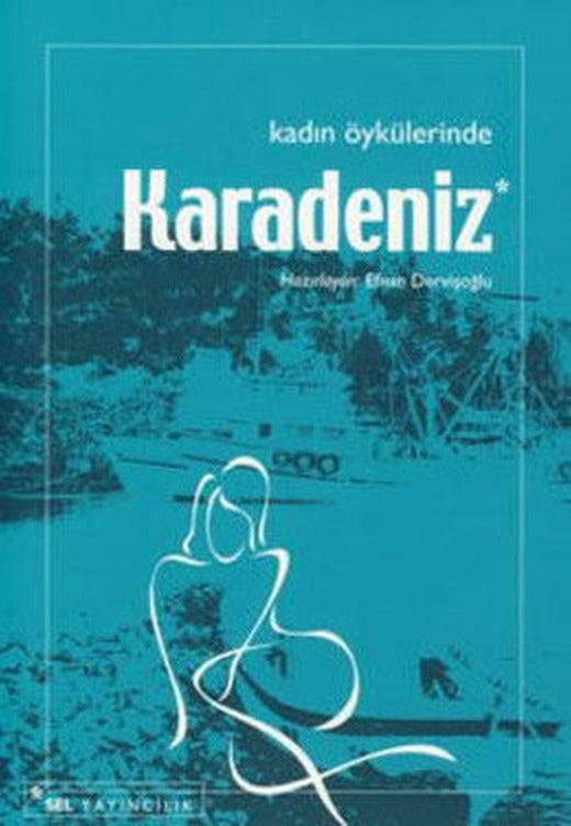Kadın Öykülerinde Karadeniz | Sel Yayıncılık