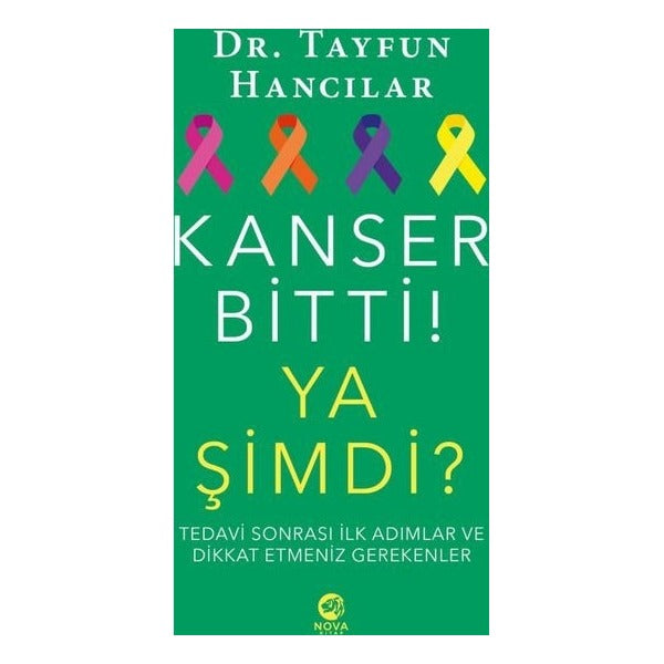 Kanser Bitti! Ya Şimdi? | Nova Kitap (İnce Kapak)