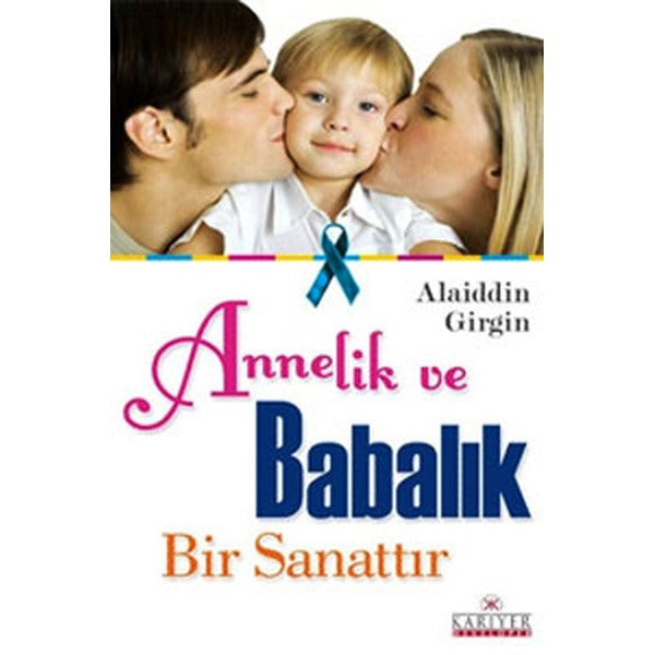 Annelik ve Babalık Bir Sanattır