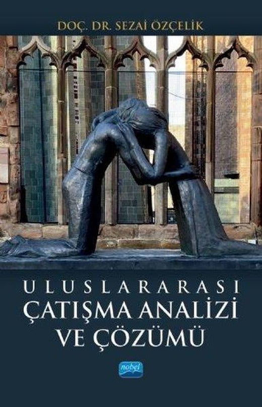 Uluslararası Çatışma Analizi ve Çözümü | Nobel Akademik Yayıncılık (İnce Kapak)