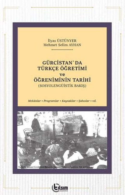 Gürcistan'da Türkçe Öğretimi ve Öğreniminin Tarihi | Tılsım Yayınevi (Ciltsiz)