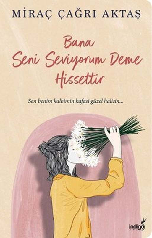 Bana Seni Seviyorum Deme Hissettir | İndigo Yayınları