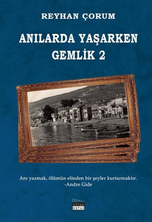Anılarda Yaşarken Gemlik 2 | Siyah Beyaz Yayınları (Ciltsiz)
