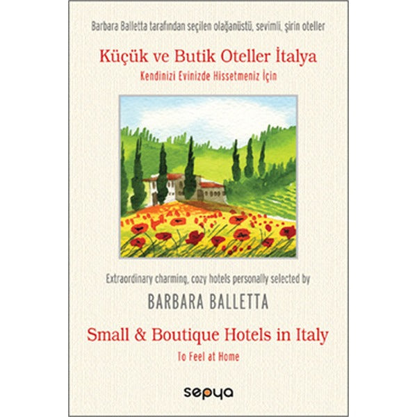 Küçük ve Butik Oteller İtalya / Small Boutique Hotels in Italy | Sepya Yayıncılık (Ciltsiz)