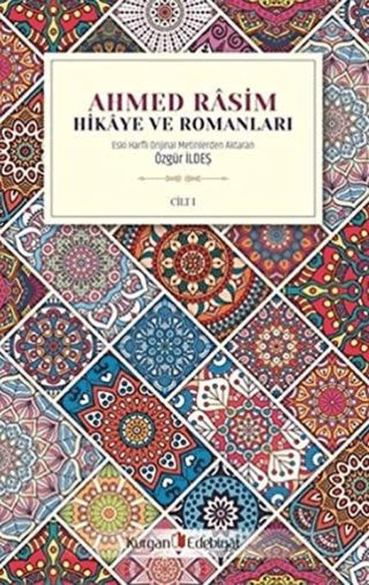 Ahmed Rasim - Hikaye ve Romanları Cilt 1 | Kurgan Edebiyat (Ciltsiz)