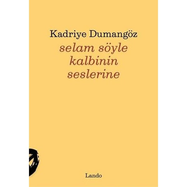 Selam Söyle Kalbinin Seslerine | Lando Yayınları (İnce Kapak)