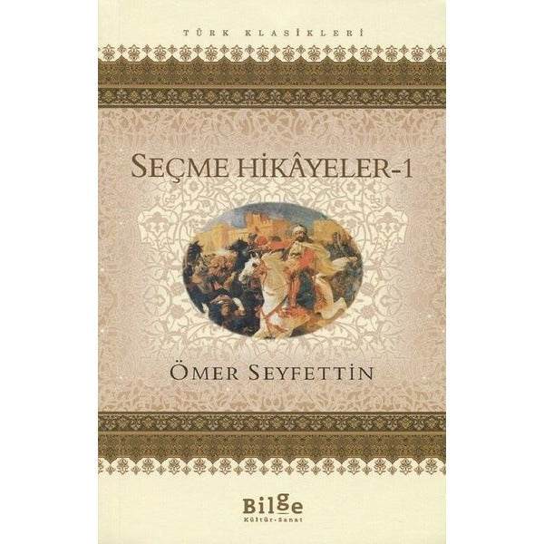 Seçme Hikayeler 1-Ömer Seyfettin | Bilge Kültür Sanat