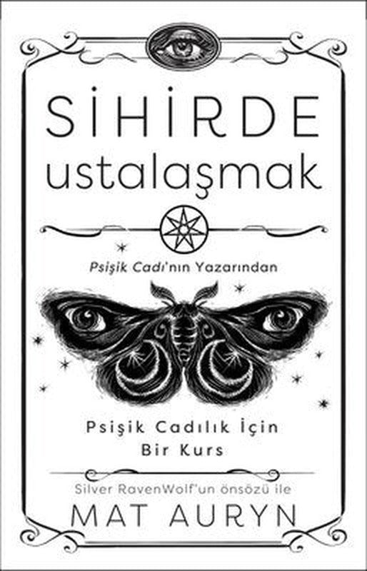 Sihirde Ustalaşmak - Psişik Cadılık İçin Bir Kurs | Butik (İnce Kapak)