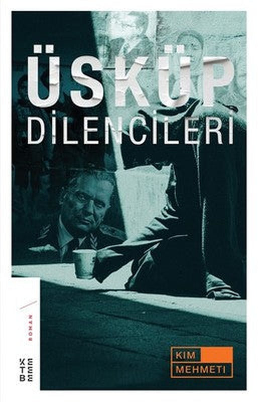 Üsküp Dilencileri | Ketebe Yayınları