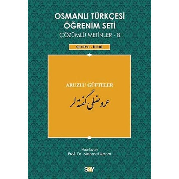 Osmanlı Türkçesi Öğrenim Seti Çözümlü Metinler 8-(Seviye-İleri) Aruzlu Güfteler | Say Yayınları