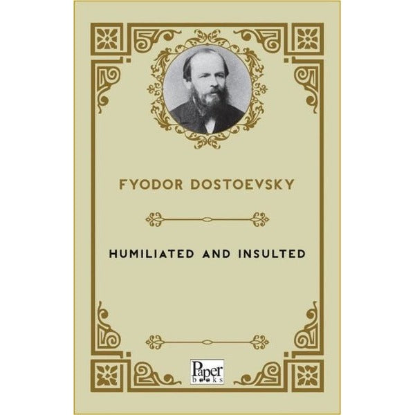 Humiliated and Insulted | Paper Books (İnce Kapak)