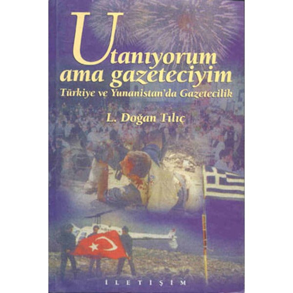 Utanıyorum Ama Gazeteciyim | İletişim Yayınları