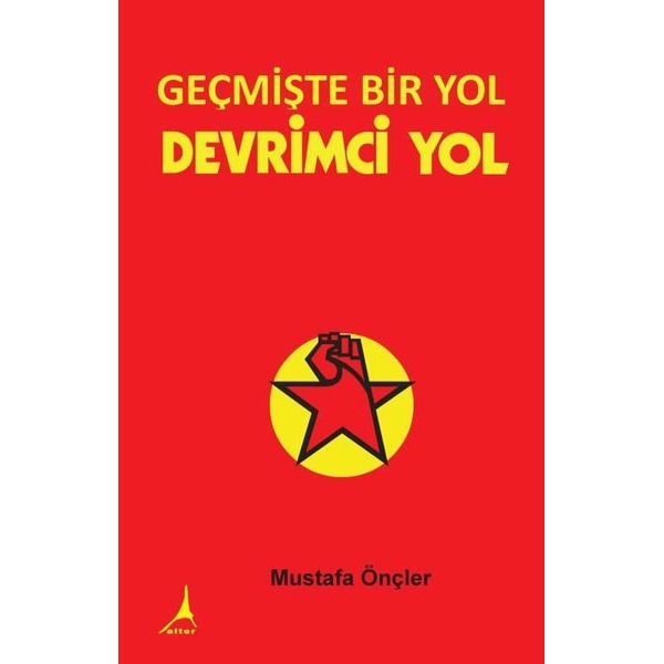 Geçmişte Bir Yol - Devrimci Yol | Alter Yayınları