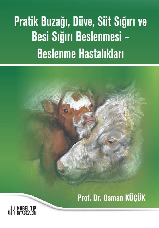 Pratik Buzağı Düve Süt Sığırı ve Besi Sığırı Beslenmesi - Beslenme Hastalıkları