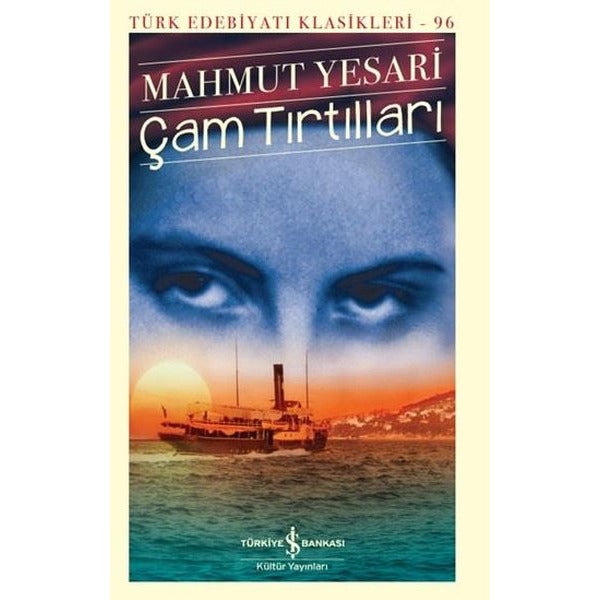 Çam Tırtılları - Türk Edebiyatı Klasikleri 96 | İş Bankası Kültür Yayınları (İnce Kapak)