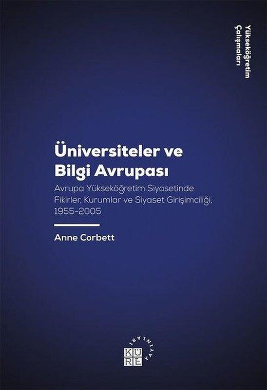 Üniversiteler ve Bilgi Avrupası - Yükseköğretim Çalışmaları 11 | Küre Yayınları (İnce Kapak)