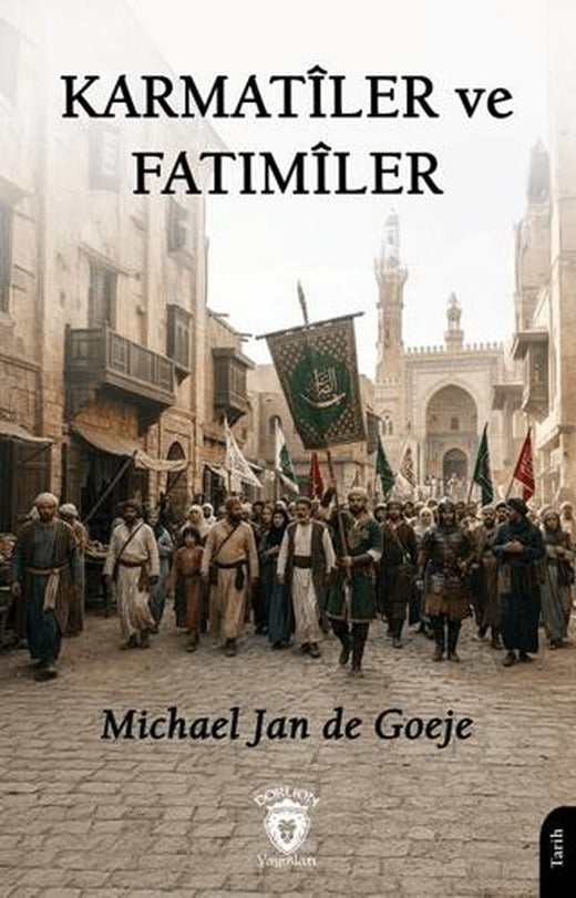 Karmatiler ve Fatımiler | Dorlion Yayınları (Ciltsiz)