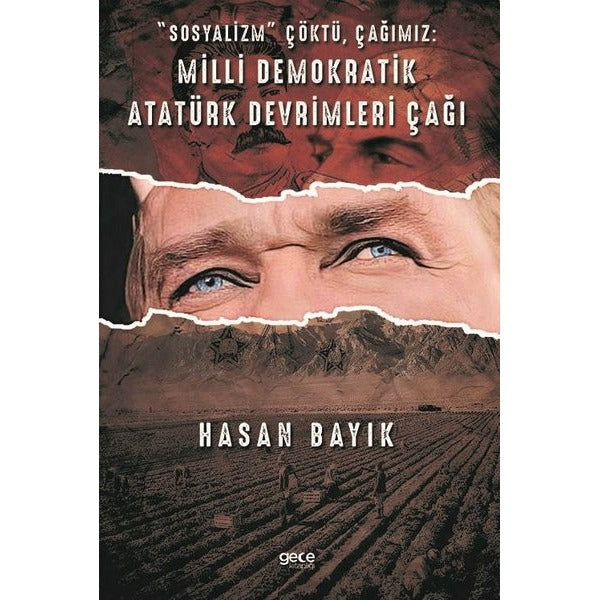 Sosyalizm Çöktü Çağımız: Milli Demokratik Atatürk Devrimleri Çağı | Gece Kitaplığı (İnce Kapak)