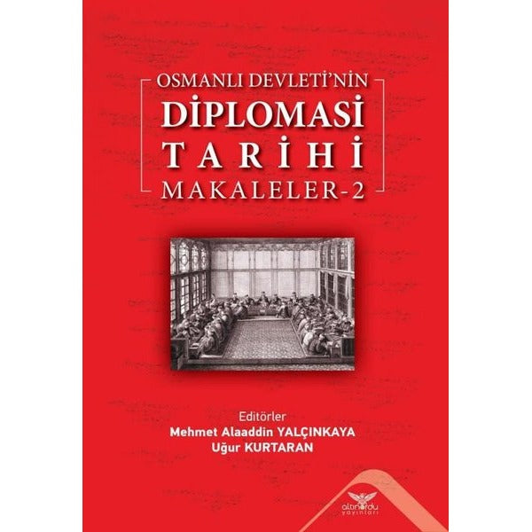 Osmanlı Devleti'nin Diplomasi Tarihi - Makaleler 2 | Altınordu