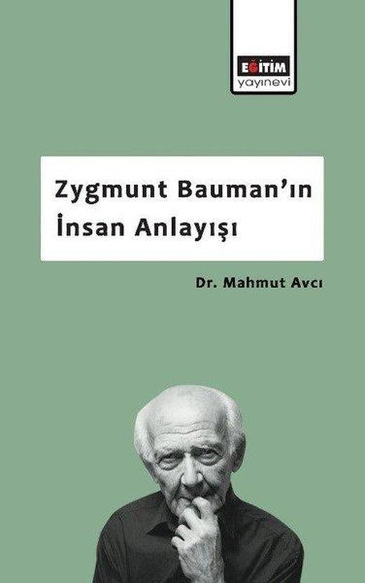 Zygmunt Bauman'ın İnsan Anlayışı | Eğitim Yayınevi (İnce Kapak)